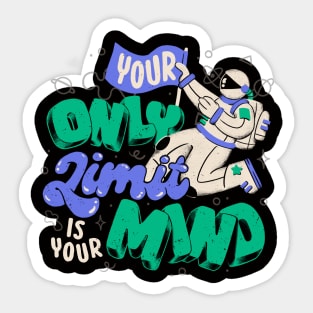 Your Only Limit is Your Mind by Tobe Fonseca Sticker